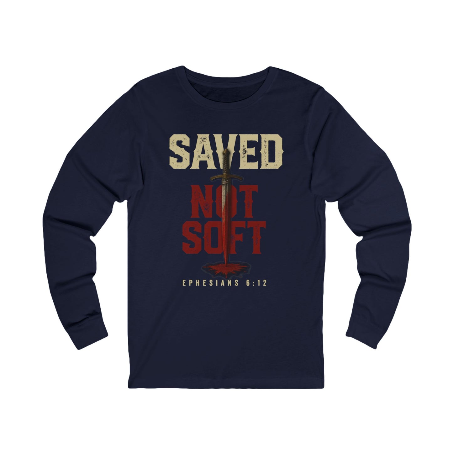 Saved Not Soft Long Sleeve Tee