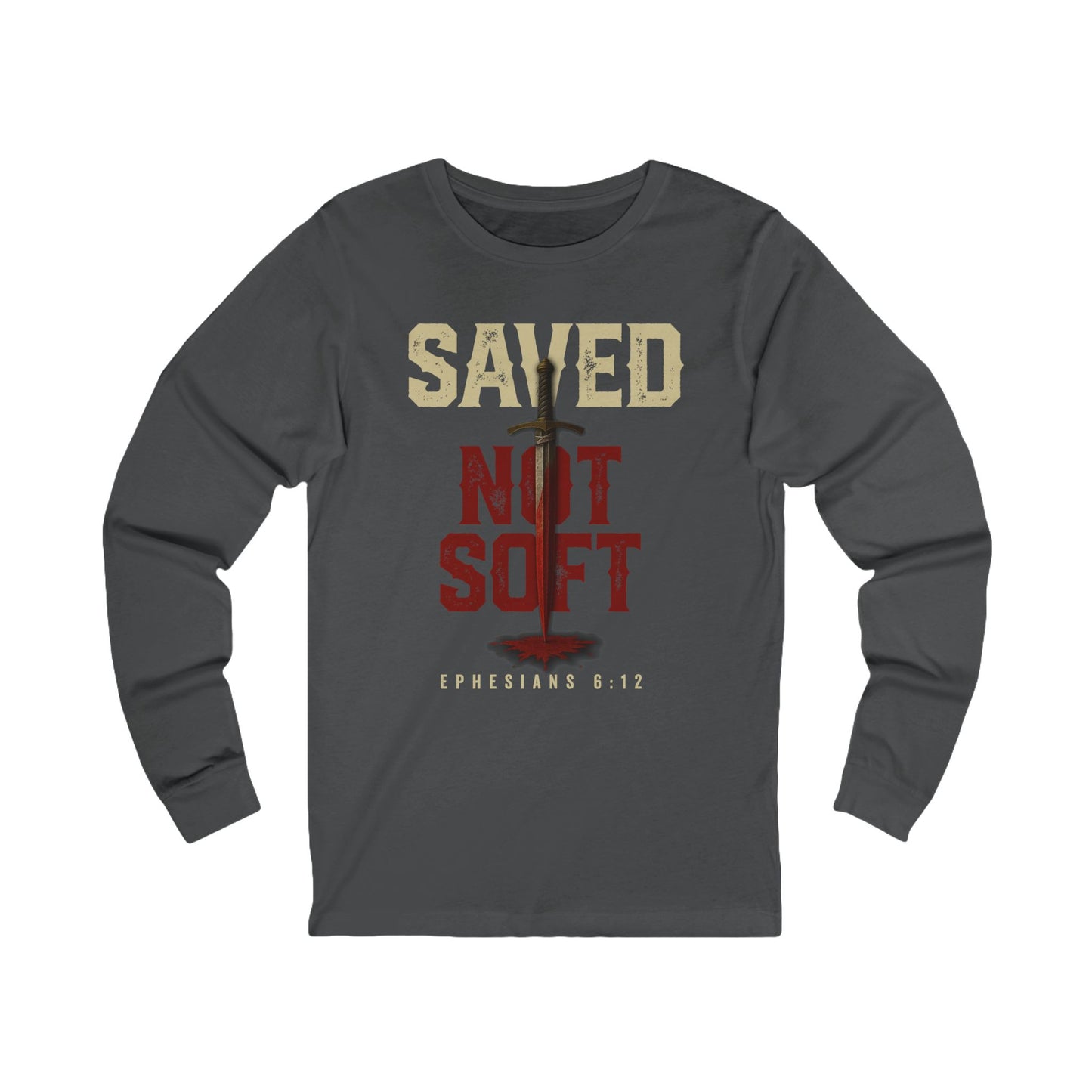 Saved Not Soft Long Sleeve Tee