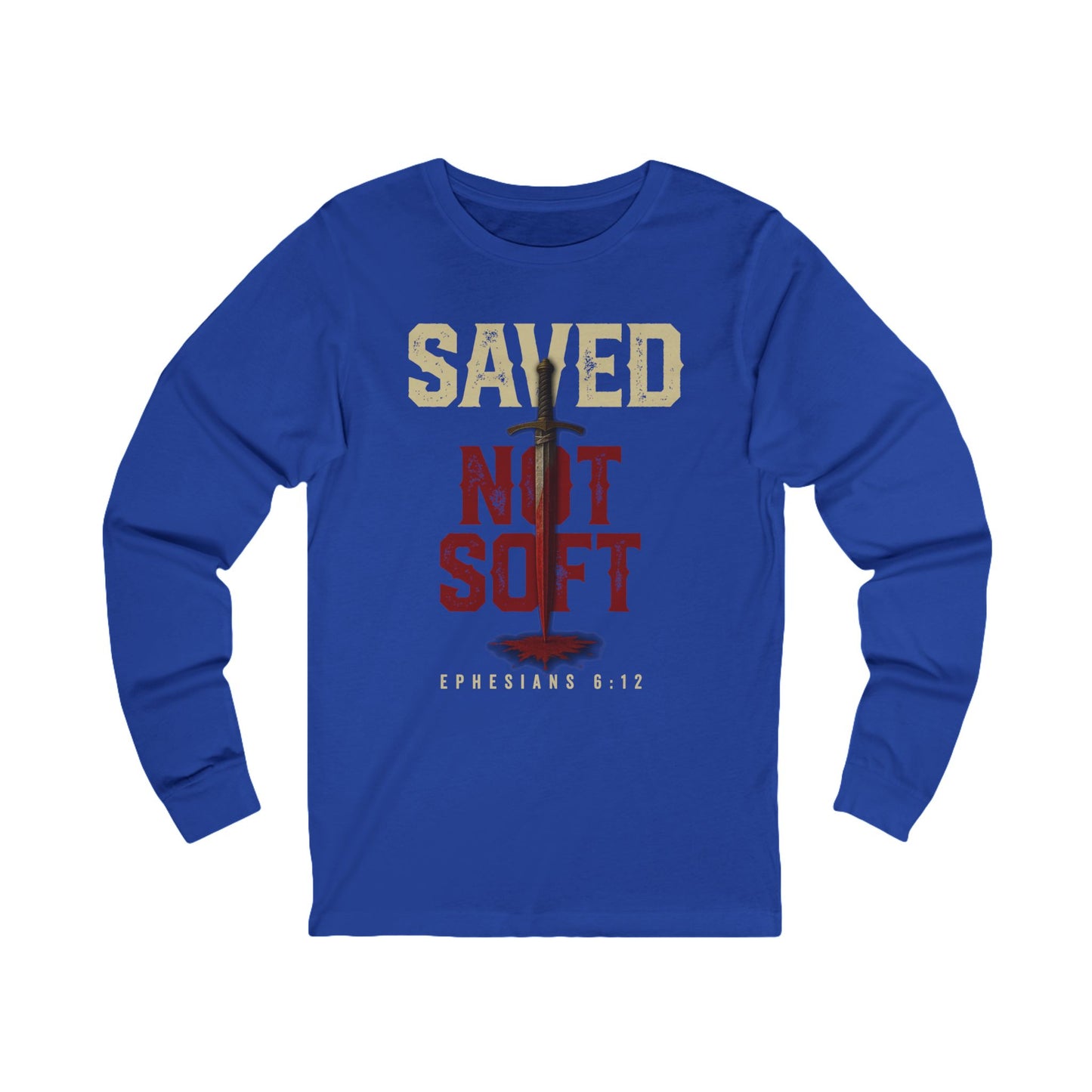 Saved Not Soft Long Sleeve Tee