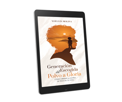 Generación Escogida del Polvo a Gloria (Libro Electrónico)